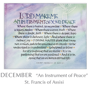 Prayer - An Instrument of Peace by St. Francis of Assisi, 1181-1226 - 2018 Calendar – Calligraphy by Tim Botts – Prayer – The Poetry of the Soul – available at www.eyekons.com