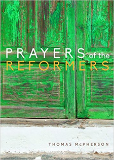 Prayers of the Reformers by Thomas McPherson - book by Paraclete Press