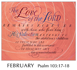 Morning Light – The Good News of the Gospel - 2019 Calendar by Tim Botts - Feb - Psalm 108-17-18 – Calligraphy by Tim Botts – available at www.eyekons.com