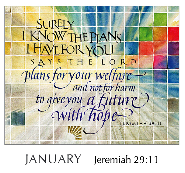 Christ in You - The Hope of Glory - 2020 Calendar by Tim Botts - January Jeremiah 29:11 – Calligraphy by Tim Botts – available at www.eyekons.com